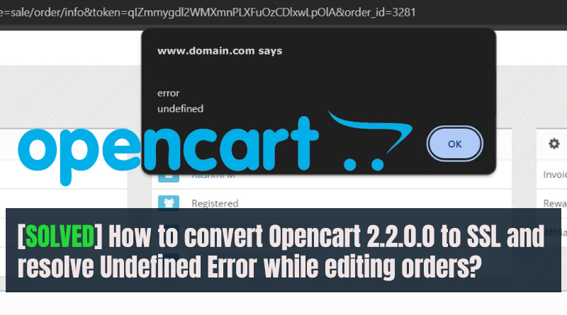 How to convert Opencart 2.2.0.0 to SSL and resolve Undefined Error while editing orders?
